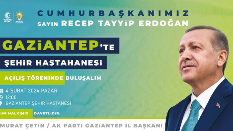 Cumhurbaşkanı Recep Tayyip Erdoğan 4 Şubat'ta Gaziantep'te